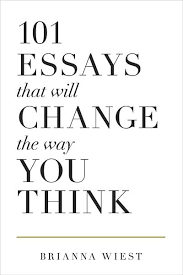 101 Essays That Will Change The Way You Think (authentic verified) by Brianna Wiest