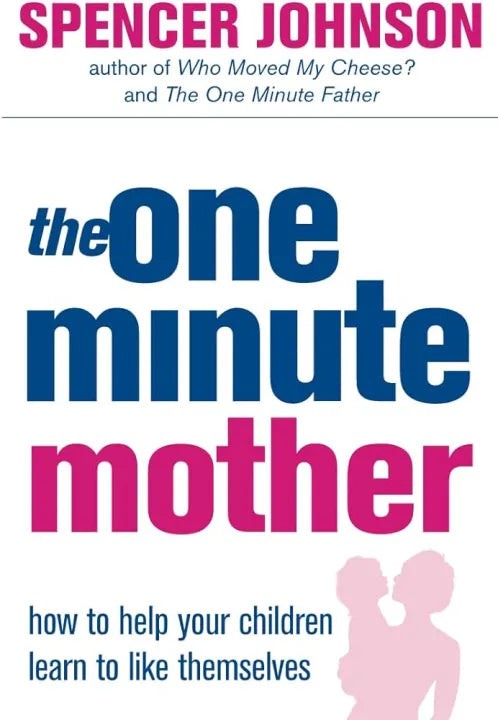 The One-Minute Mother (Paperback) By Spencer Johnson