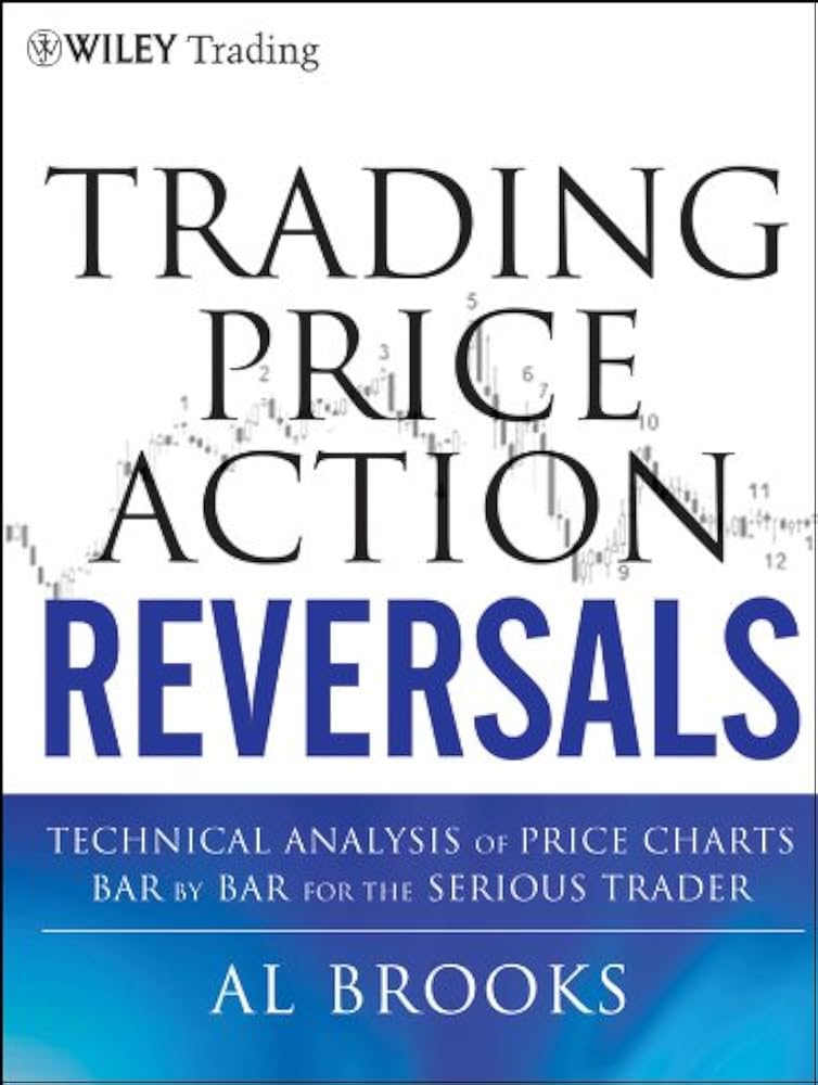 Trading Price Action Reversals Paperback By BE by Al Brooks