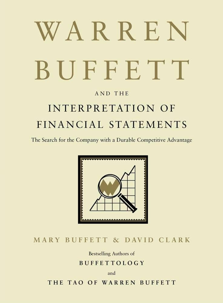 WARREN BUFFETT AND THE INTERPRETATION OF FINANCIAL STATEMENTS by MARY BUFFETT & DAVID CLARK
