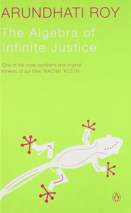 The Algebra Of Infinite Justice By Arundhati Roy