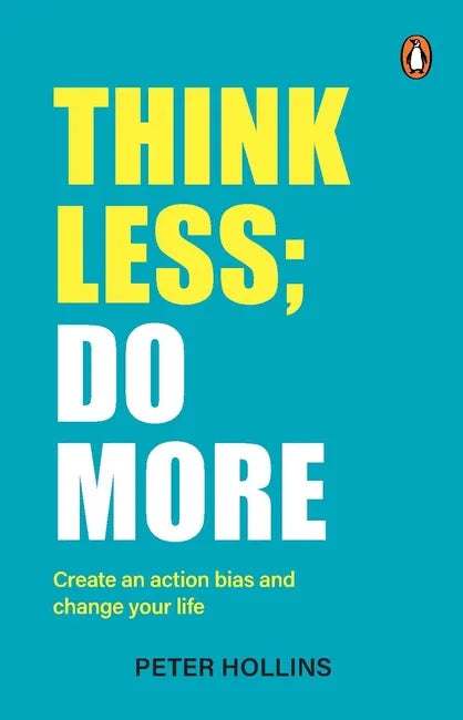 Think Less; Do More (Paperback) By Peter Hollins