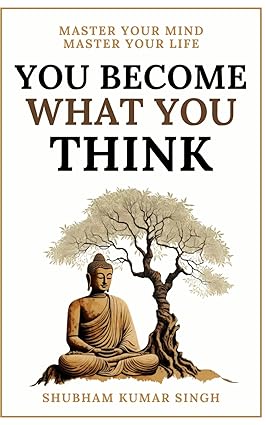 You Become What You Think by Shubham Kumar Singh (high quality)