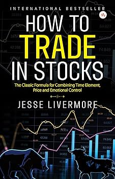How to Trade In Stocks by Jesse Livermore