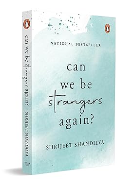 Can we be strangers again? by Shreejit Sandilya