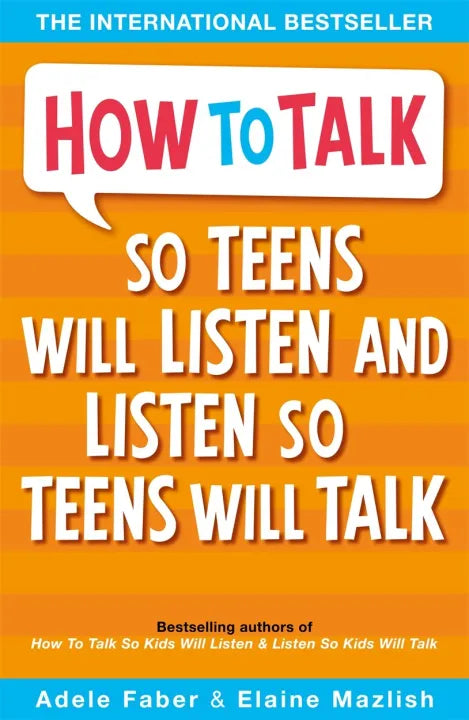 How To Talk: So Teens Will Listen And Listen So Teens Will Talk (Paperback) By Adele Faber & Elaine Mazlish