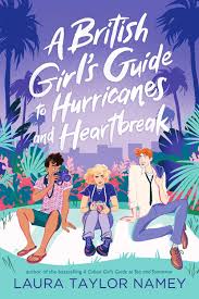 A British Girl's Guide To Hurricanes and Heartbreak by Laura Taylor Namey