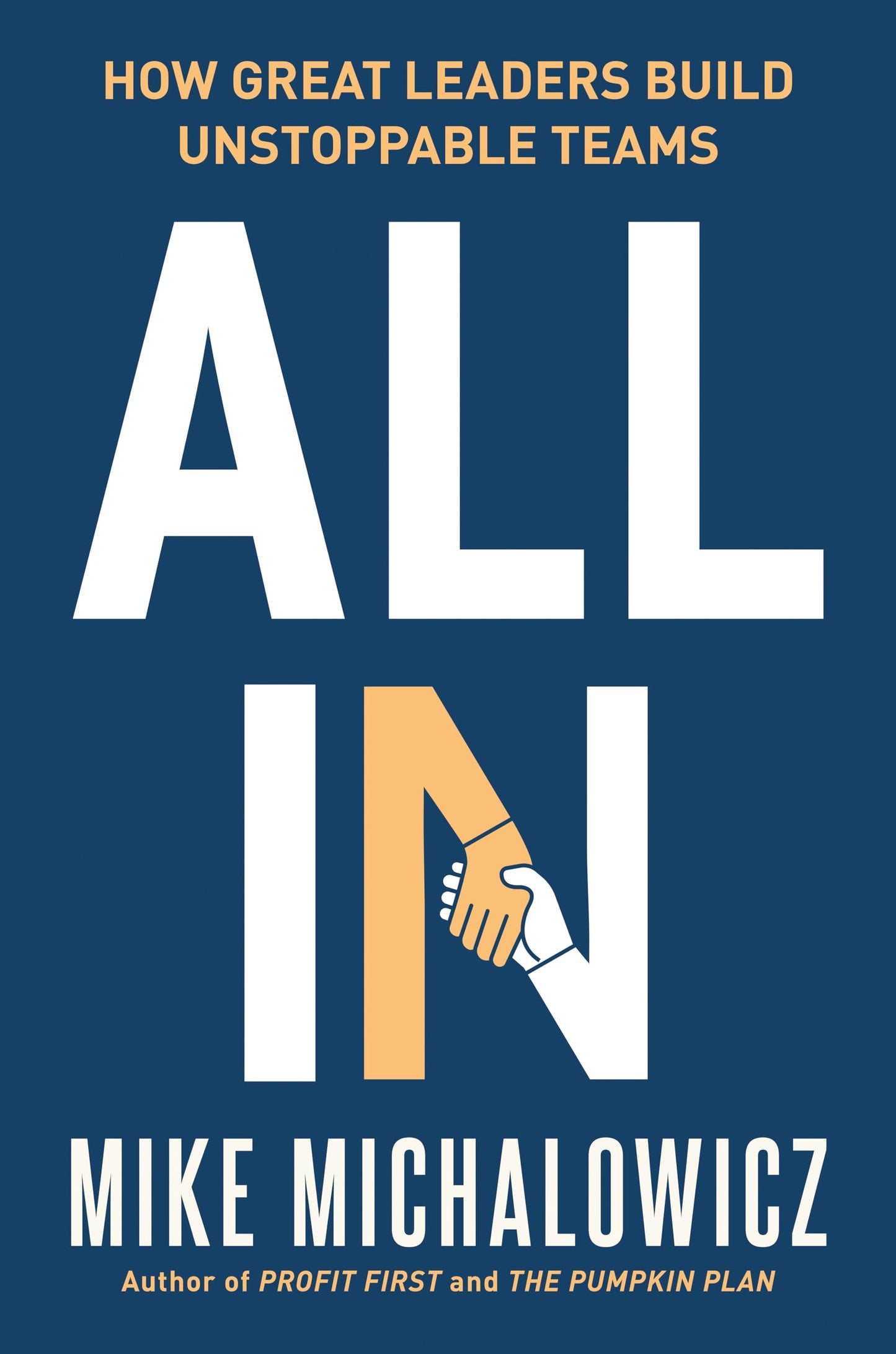 All In (authentic verified) by Mike Michalowicz (How Great Leaders Build Unstoppable Teams)