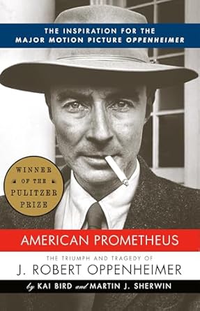 American Prometheus: The Triumph and Tragedy of J. Robert Oppenheimer (Pulitzer Prize Winner) (authentic verified)