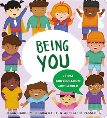 Being You A First Conversation About Gender First Conversations (Authentic Verified) Megan Madison Jessica Ralli