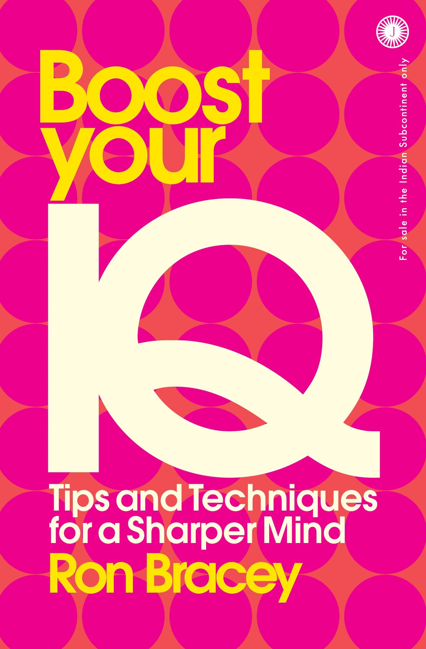 Boost Your IQ: Tips and Techniques for a Sharper Mind (authentic verified) by Ron Bracey