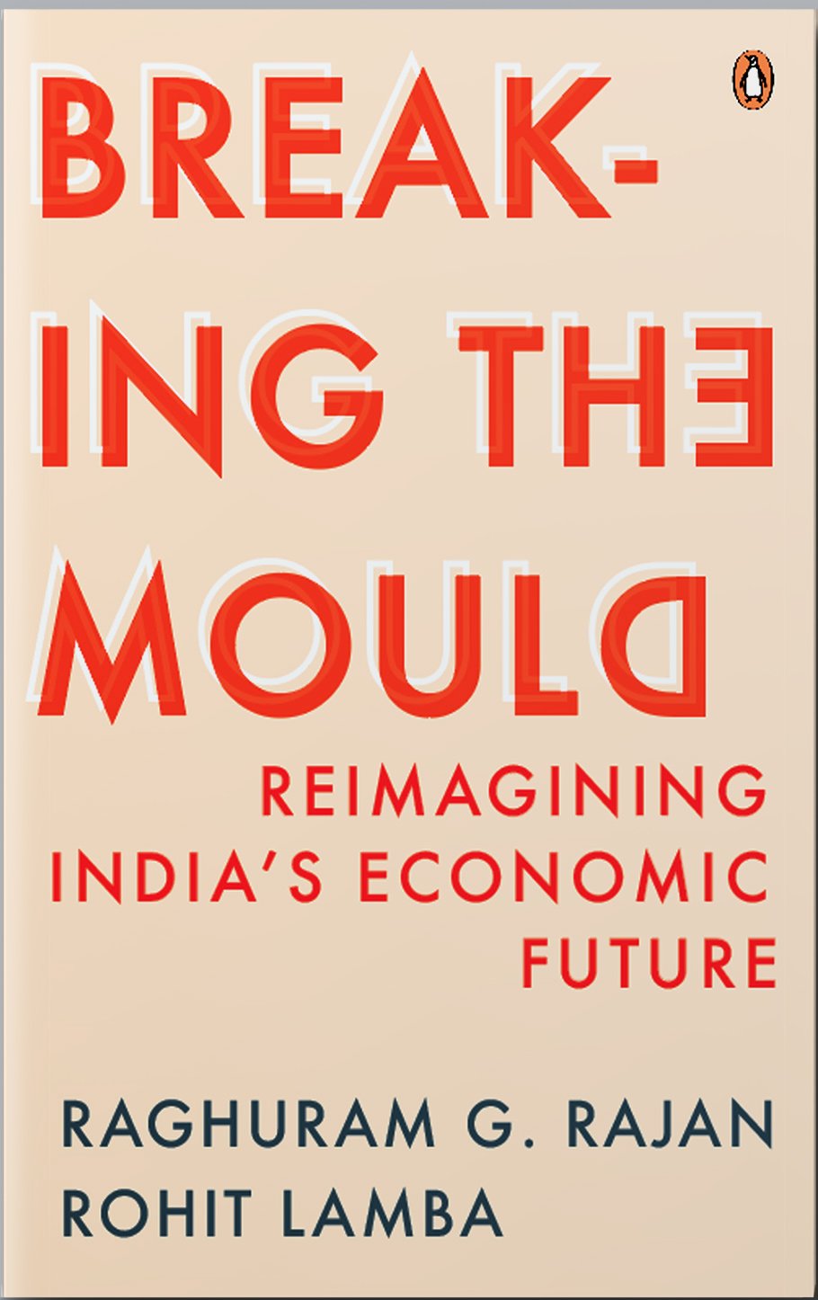 Breaking The Mould (authentic verified) by Raghuram G Rajan & Rohit Lamba (Hindi)