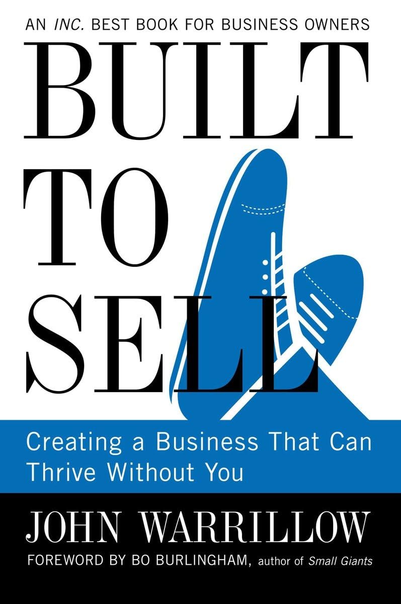 Built to Sell Creating a Business That Can Thrive Without You (Authentic Verified) John Warrillow