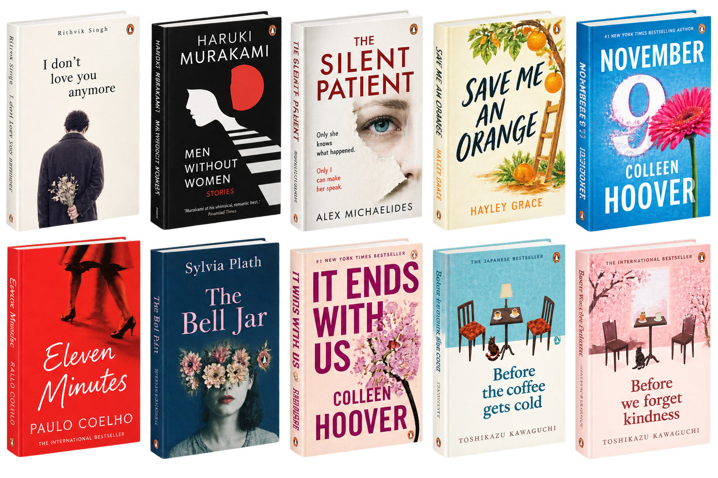 I don’t love you anymore + men without women (murakami) + silent patient + save me an orange + november9 (Colleen Hoover ) + Eleven minutes (paulo coelho ) + bell jar + it ends with us (Colleen Hoover) + before the coffee gets cold + before we forget kindness — 10-Book Bundle — 10-Book Bundle