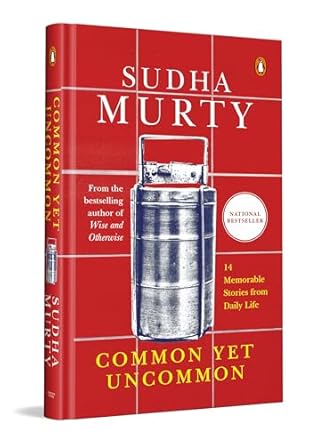 Common Yet Uncommon by Sudha Murty