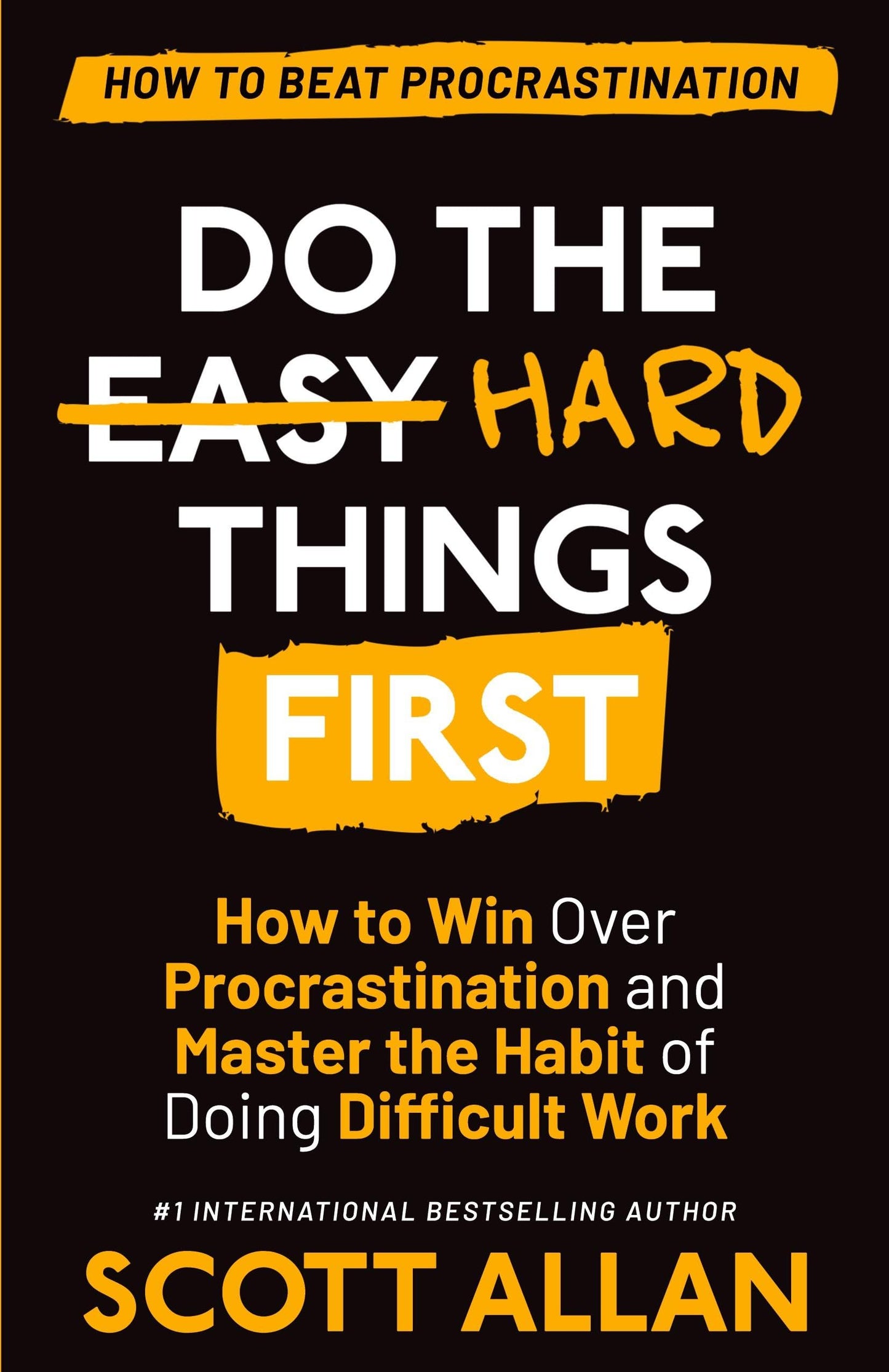 Do The Hard Things First (Authentic Verified) Scott Allan