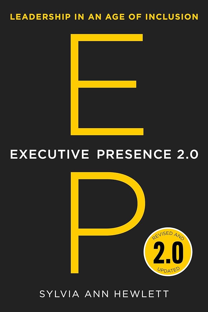 Executive Presence 2.0 : Leadership In An Age Of Inclusion (authentic verified) by Sylvia Ann Hewlett