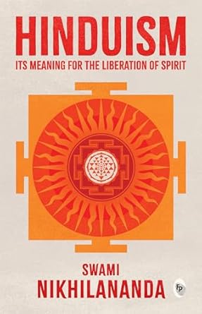 Hinduism: Its Meaning for Liberation of Spirit by Swami Nikhilananda
