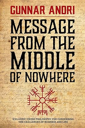 Message From The Middle Of Nowhere by Gunnar Andri Thorisson