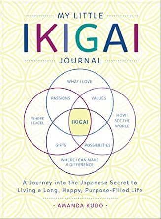 My Little Ikigai Journal by Amanda Kudo