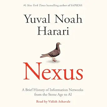 Nexus A Brief History of Information Networks from the Stone Age to AI (Authentic Verified) Yuval Noah Harari