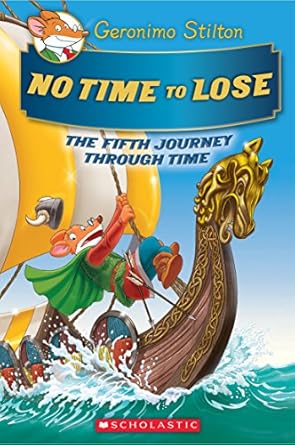 No Time To Lose (The Journey Through Time #5) by Geronimo Stilton