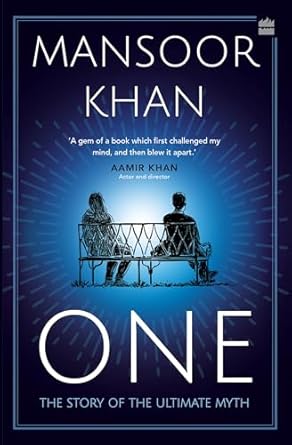 ONE : The Story of the Ultimate Myth by Mansoor Khan