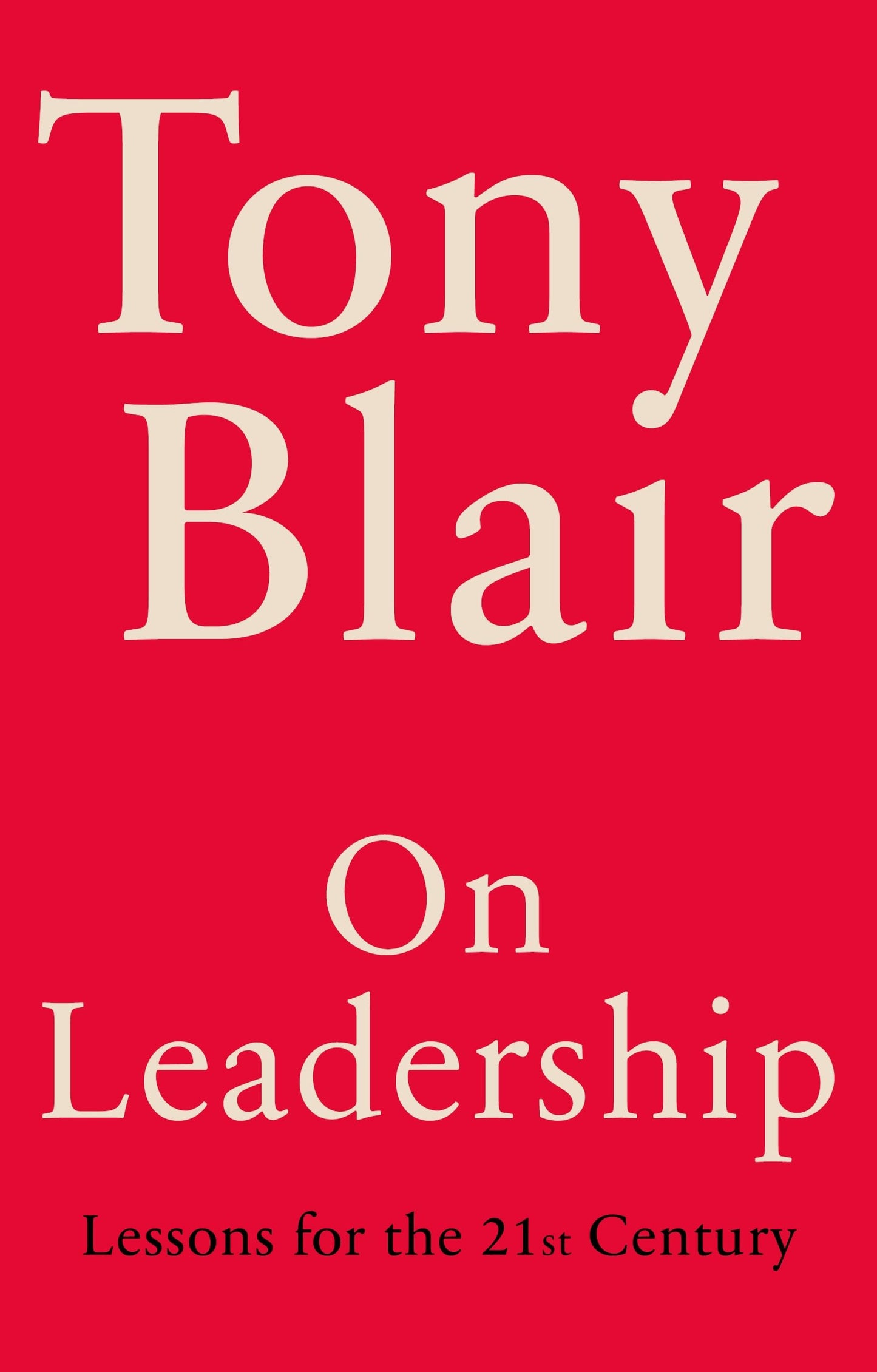 On Leadership: Lessons for the 21st Century (Authentic Verified) Tony Blair
