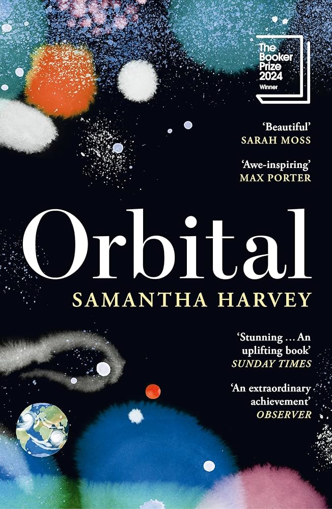 Orbital (Authentic Verified), Samantha Harvey Winner of the Booker Prize 2024