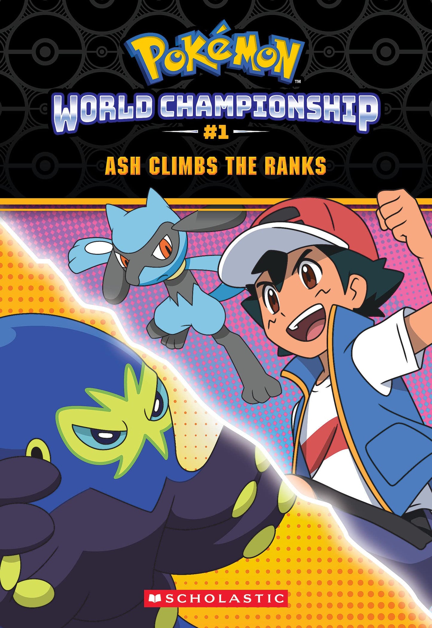 Pok?on : World Championship #1 : Ash Climbs the Ranks (authentic verified) by Jeanette Lane