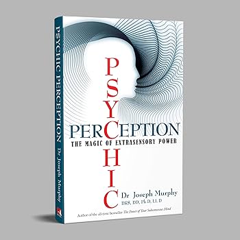 Psychic Perception: The Magic of Extrasensory Power (authentic verified), Joseph Murphy