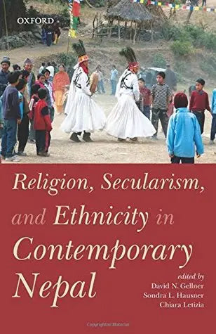 Religion, Secularism And Ethnicity In Contemporary Nepal (authentic verified), Unknown