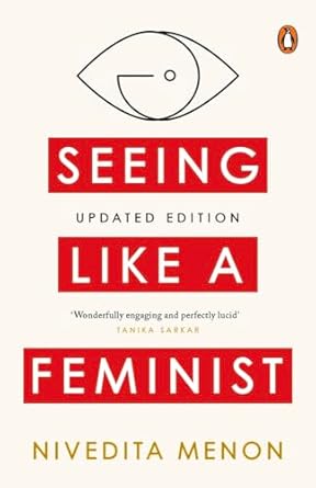 Seeing Like a Feminist by Nivedita Menon
