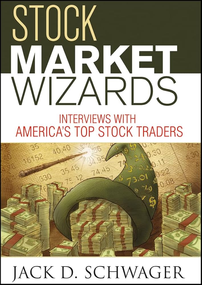 Stock Market Wizards: Interviews with America's Top Stock Traders (authentic verified) by Jack D. Schwager