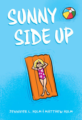 Sunny Side Up (Authentic Verified) Jennifer L. Holm, Matthew Holm