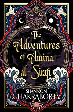 The Adventures of Amina Al-Sirafi by Shannon Chakraborty