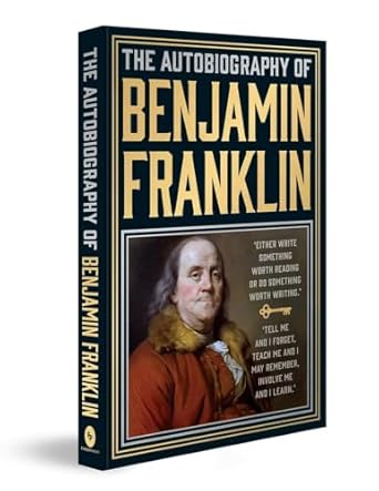 The Autobiography of Benjamin Franklin (Deluxe Hardbound Edition) (Authentic Verified)