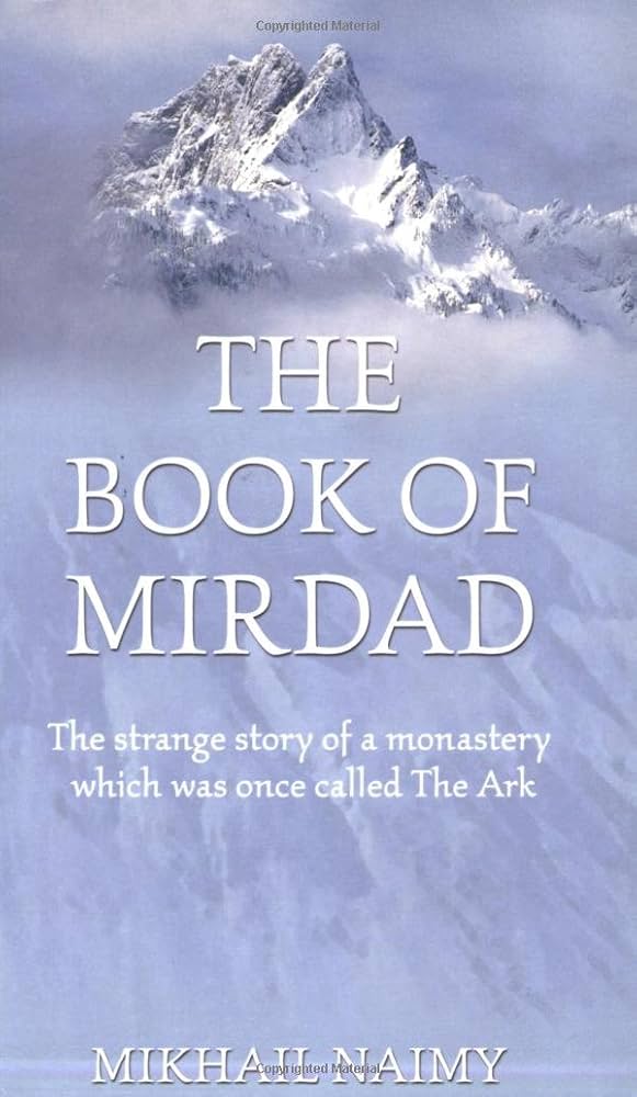 The Book of Mirdad (authentic verified) by Mikhail Naimy (The Strange Story of a Monastery Which Was Once Called the Ark)