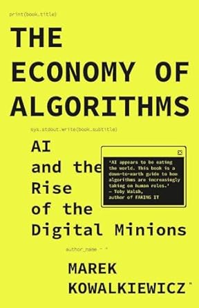 The Economy of Algorithms: AI and the Rise of the Digital Minions (authentic verified) by Marek Kowalkiewicz