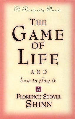 The Game of Life and How to Play It (Authentic Verified) Florence Scovel Shinn
