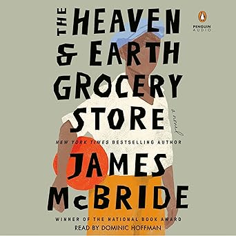 The Heaven and Earth Grocery Store by James McBride