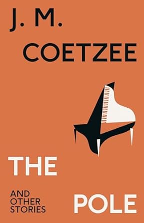 The Pole and Other Stories by J.M. Coetzee