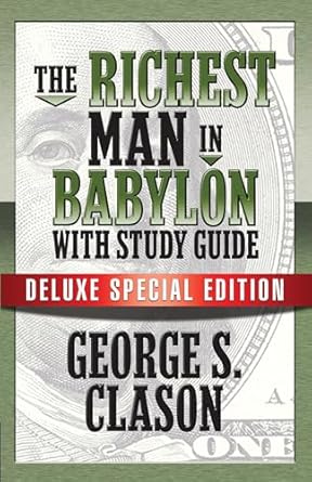 The Richest Man in Babylon by George S. Clason (Deluxe Edition)