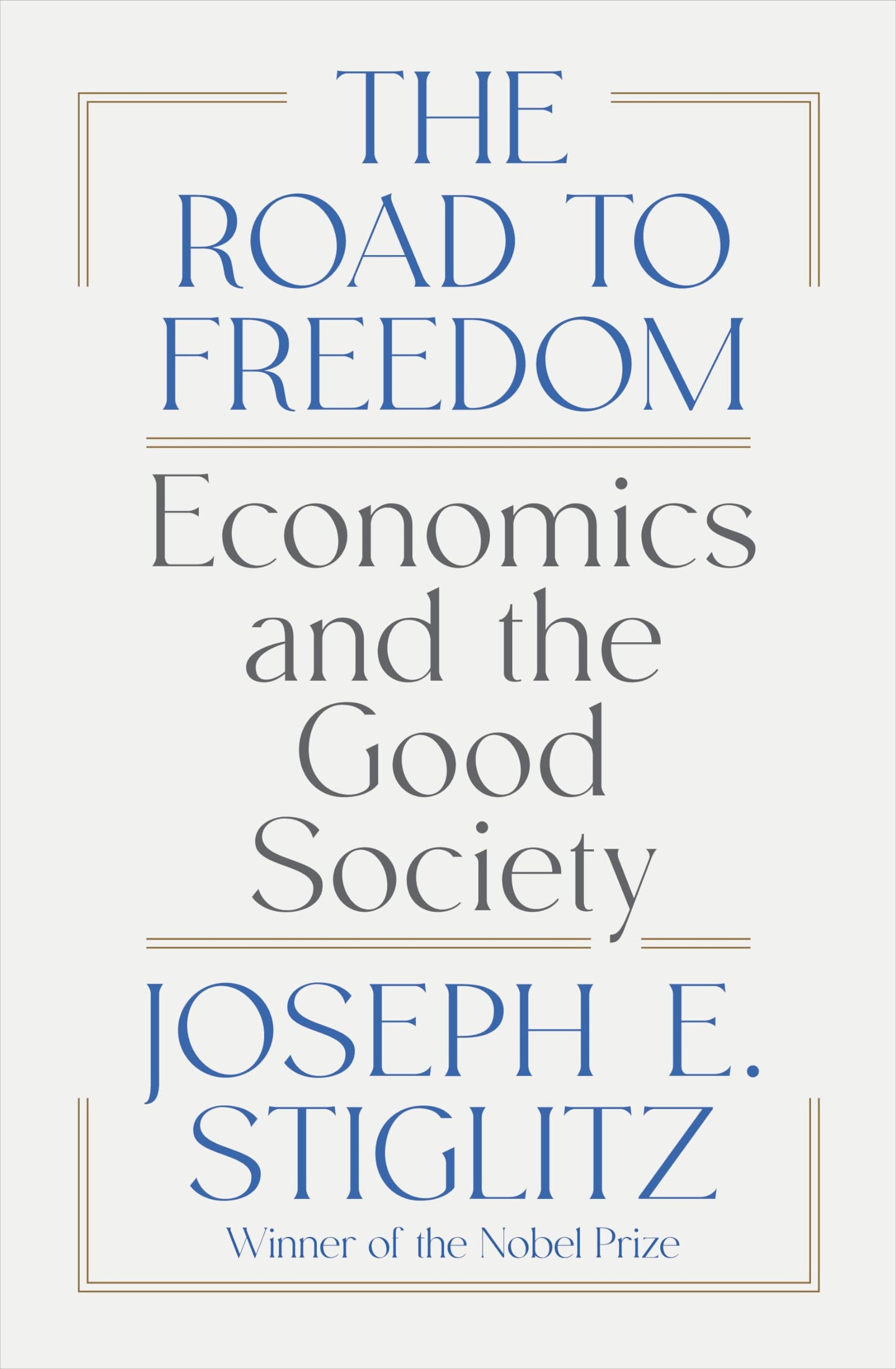 The Road to Freedom: Economics and the Good Society (authentic verified) by Joseph Stiglitz