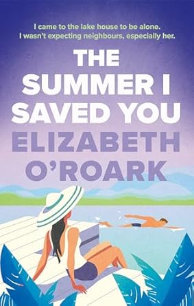 The Summer I Saved You (authentic verified) by Elizabeth O'Roark