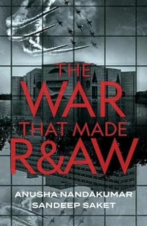 The War That Made R&AW (Hindi) (Authentic Verified) Anusha Nandakumar, Sandeep Saket