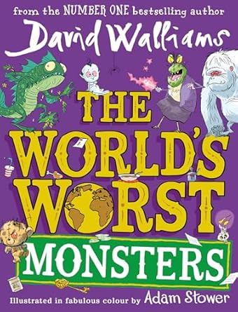 The World?s Worst Monsters: A New Fiercely Funny Fantastical Illustrated Book of Stories For Kids by David Walliams