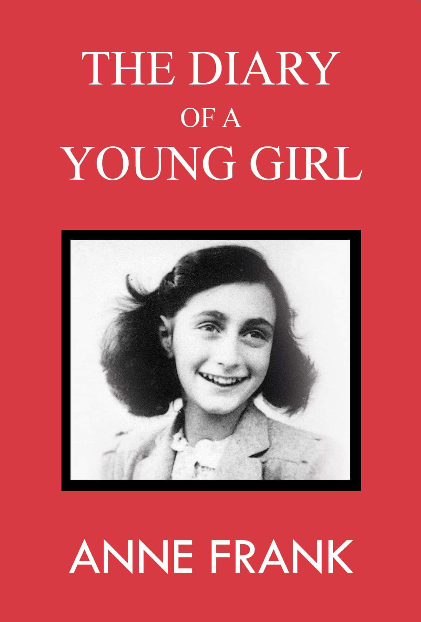 The Diary of a Young Girl by Anne Frank