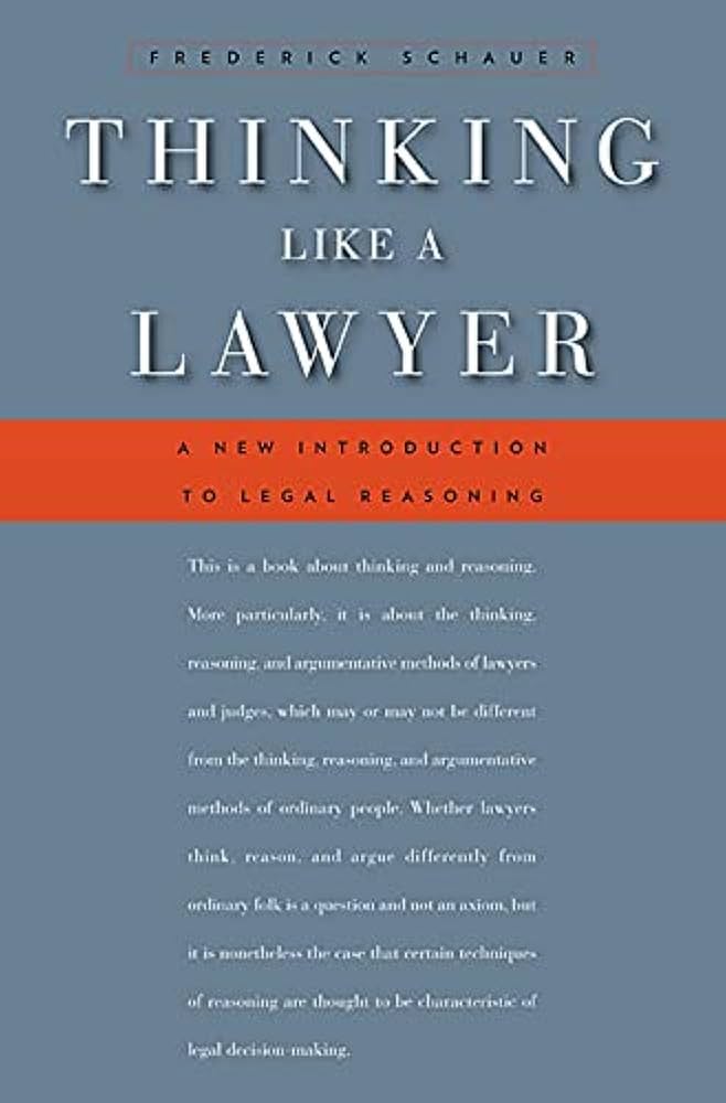 Thinking Like a Lawyer A New Introduction to Legal Reasoning (Authentic Verified) Frederick Schauer