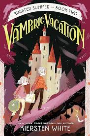 Vampiric Vacation (The Sinister Summer Series Book 2) (authentic verified) by Kiersten White